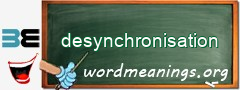WordMeaning blackboard for desynchronisation